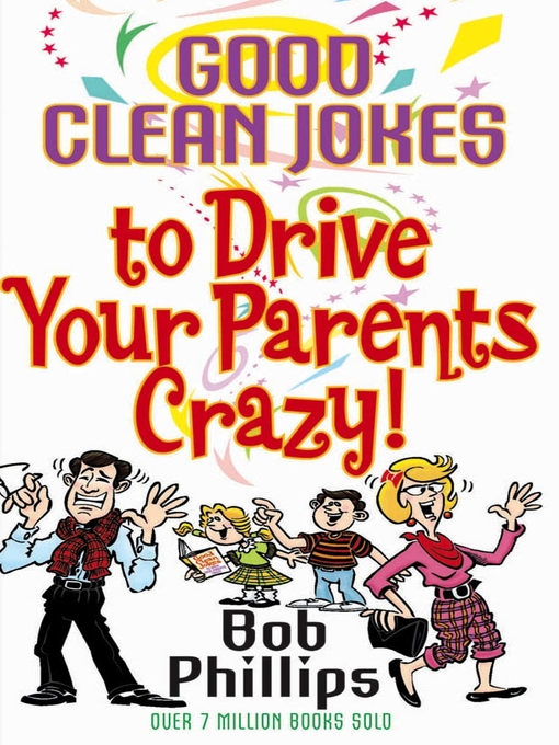 Title details for Good Clean Jokes to Drive Your Parents Crazy by Bob Phillips - Available